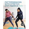 Patternmaking with Stretch Knit Fabrics