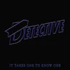 Detective - It Takes One To Know One (Reissue) (Limited Edition) (Lavender Coloured) (LP)