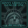 Lenny Lashleys Gang Of One - All Are Welcome (Limited Edition) (LP)