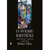 O svemu kritički, Odabrani eseji o umetnosti i umetnicima