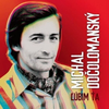 Michal Dočolomanský - Ľúbim Ťa (Remastered) (LP)