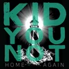 Kid You Not - Home Again (LP)
