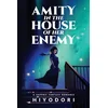 Amity in the House of Her Enemy