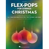 FLEX-POPS FOR STRINGS CHRISTMAS VIOLIN FOR TRIOS,DUETS AND SOLOS