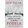 Kako sačuvati zdrav razum u doba podela - Elif Šafak ( 10978 )