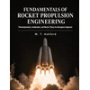 Fundamentals of Rocket Propulsion Engineering