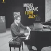 Michel Legrand - I Love Jazz (Remastered) (180 g) (LP)