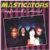 The Masticators - Boyfriends Heart (LP)