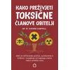 Kako preživjeti toksične članove obitelji
