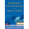 Everyone Dies Famous in a Small Town