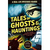 Real-life Mysteries: Tales of Ghosts and Hauntings