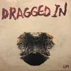 Dragged In - Lp1 (LP)