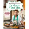 ricette di una vita. I piatti preferiti, i segreti in cucina e i ricordi della nonna piu amata d'Italia