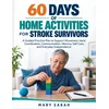 60 DAYS OF HOME ACTIVITIES FOR STROKE SURVIVORS