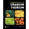 Mineralogy of Uranium and Thorium