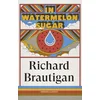 In Watermelon Sugar