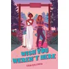 Wish You Weren't Here
