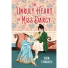 UNRULY HEART OF MISS DARCY