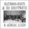 Ostbahn-Kurti & Die Chefpartie - A Schene Leich (Reissue) (LP)