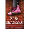 Zoe, silazi dole