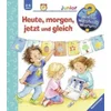 Wieso? Weshalb? Warum? junior, Band 56: Heute, morgen, jetzt und gleich