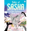 Tales of Sasha 11: The Best Birthday Party Ever