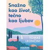 Snažno kao život/ tečno kao ljubav