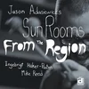 Jason Adasiewiczs Sun Rooms - From The Region (LP)