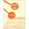 BROWN:MALLETS IN MIND FOR 2,3, AND 4 MALLETS SOLOS