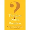 Guru Drinks Bourbon?