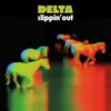 Delta - SlippinOut (2 LP)