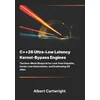 C++26 Ultra-Low Latency Kernel-Bypass Engines