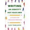 Writing an Identity Not Your Own: A Guide for Creative Writers