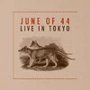 June Of 44 - Live In Tokyo (Deluxe Edition) (LP)