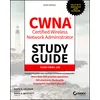 CWNA - Certified Wireless Network Administrator Study Guide - Exam CWNA-108, 6th Edition