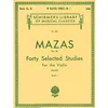 MAZAS;FORTY SELECTED STUDIES FOR VIOLIN OP.36/1