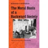Moral Basis of a Backward Society