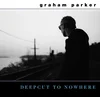 Graham Parker - Deepcut To Nowhere (Reissue) (LP + 7)