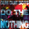 Dum Dum Boys - Do The Nothing (EP)