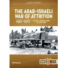 The Arab-Israeli War of Attrition, 1967-1973: Volume 2: Fighting Across the Suez Canal