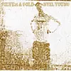 NEIL YOUNG - Silver and gold album