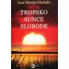 Tropsko sunce slobode