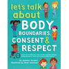 Lets Talk About Body Boundaries, Consent and Respect