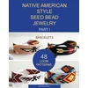 Native American Style Seed Bead Jewelry. Part I. Bracelets