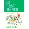 But First, Dinner