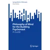 Philosophy of Mind for the Budding Psychonaut