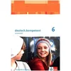 deutsch.kompetent 6. Ausgabe Baden-Württemberg