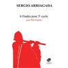 ARRIAGADA:6 ETUDES POUR 3e CYCLE POUR FLUTE ET PIANO