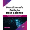 Practitioners Guide to Data Science