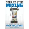 Step By Step Mixing